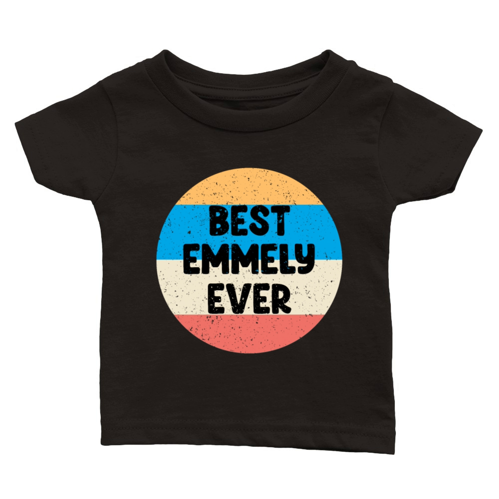 Best Emmely Ever Classic Baby Crewneck T-shirt