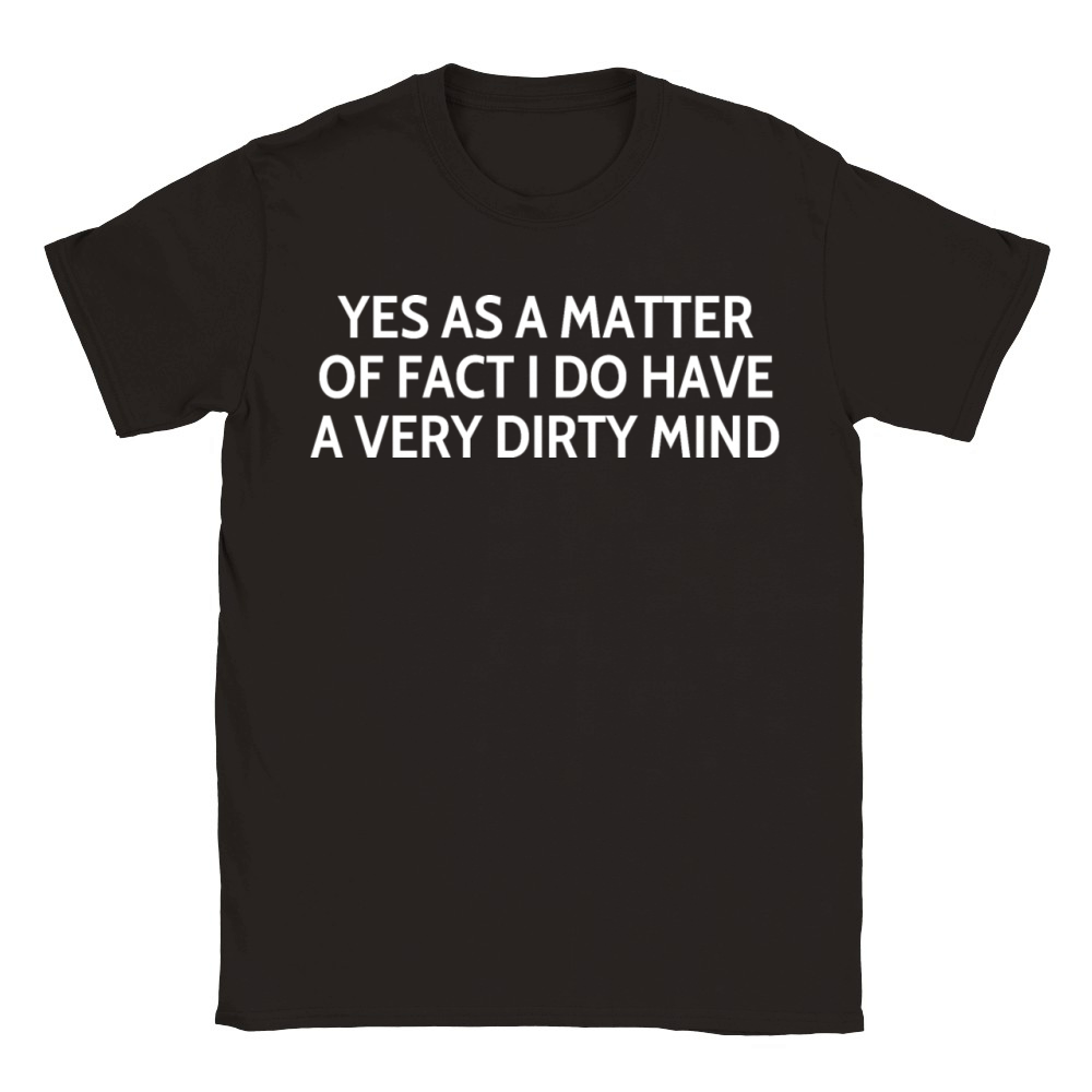 Yes As A Matter Of Fact I Do Have A Very Dirty Classic Kids Crewneck T-shirt