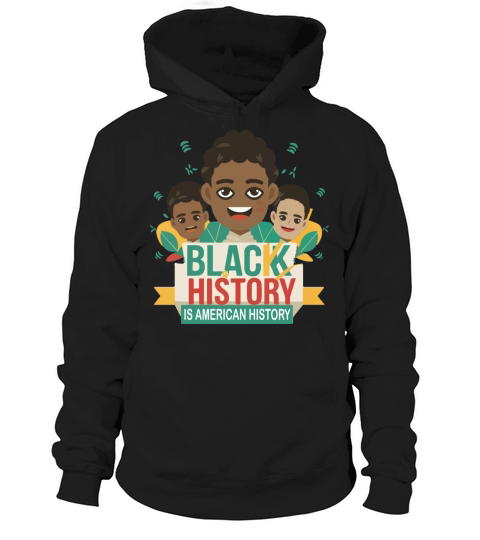 Black History Is American Black History Month Afro Hoodie Unisex