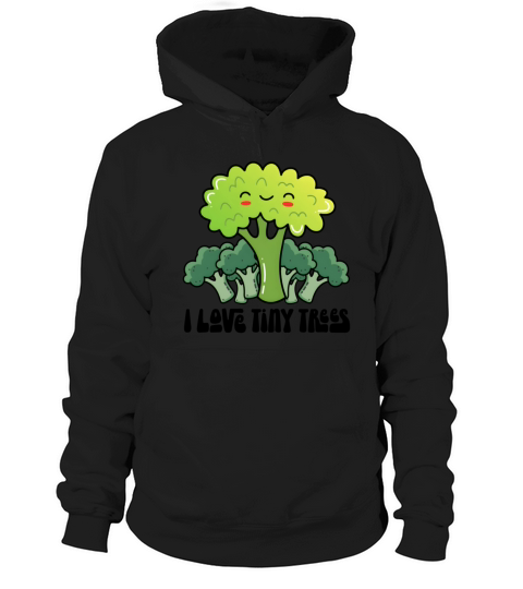 Broccoli I Love Tiny Trees Hoodie Unisex