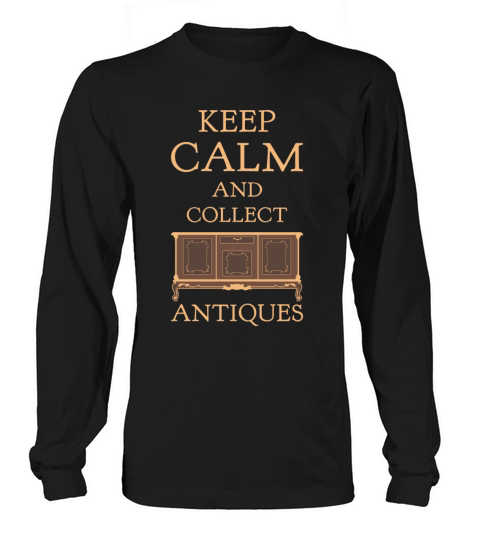 Antique Collector Passion - Keep Calm and Collect Long sleeved Unisex