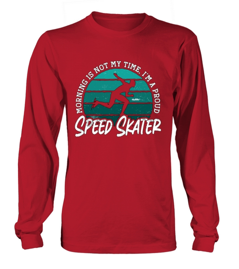 Speed Skater Morning Is Not My Time Ice Skating Long sleeved Unisex
