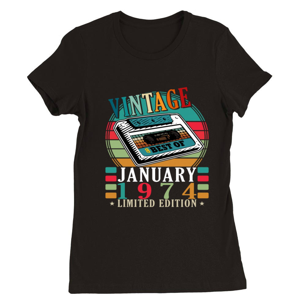 50th birthday 50 years January 1974 Premium Womens Crewneck T-shirt