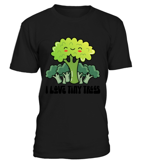Broccoli I Love Tiny Trees T-Shirt Unisex