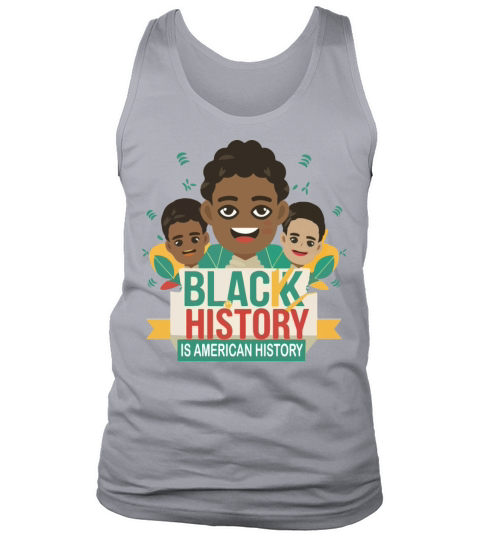 Black History Is American Black History Month Afro Tank Top Unisex