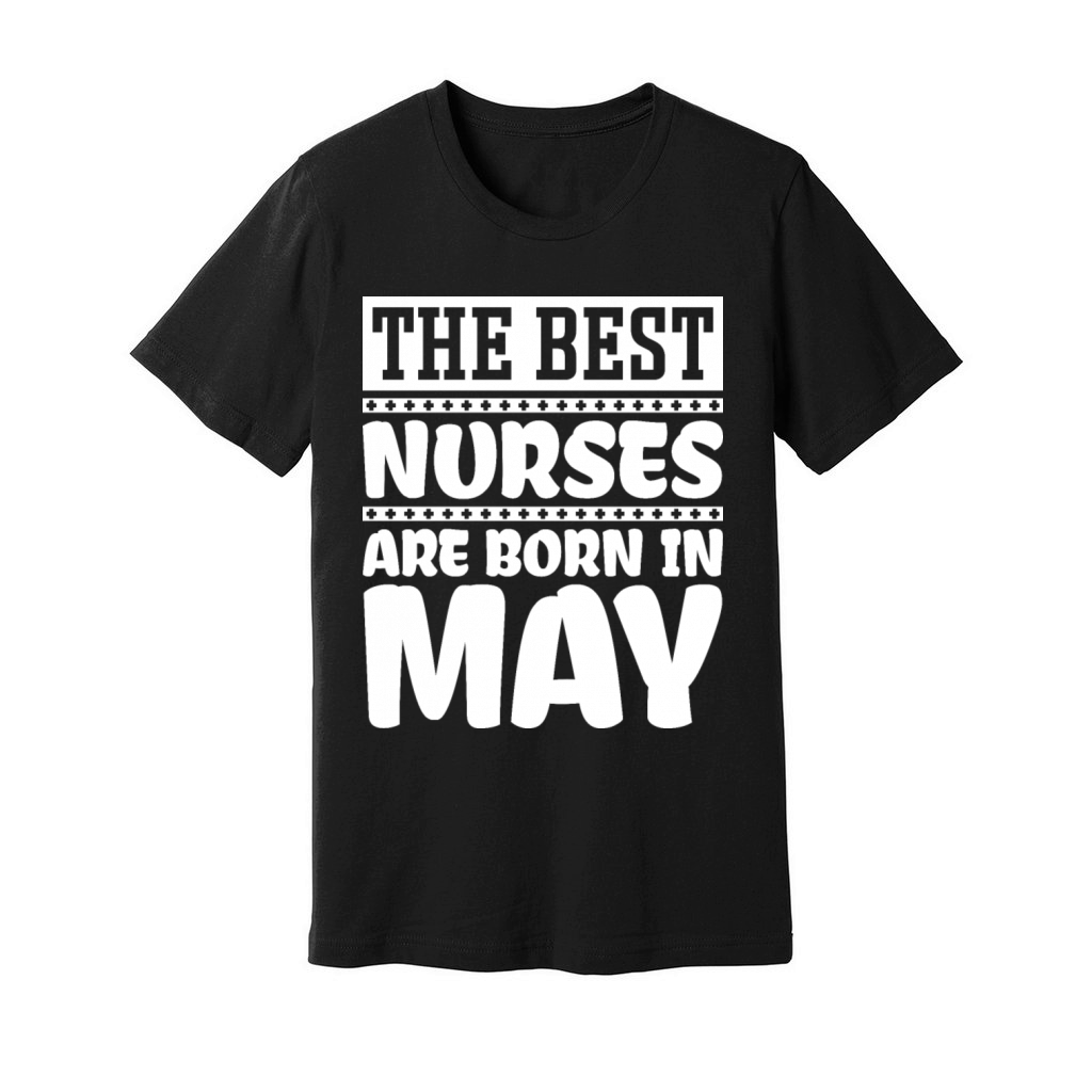 The best nurses are born in May Unisex Jersey Tee
