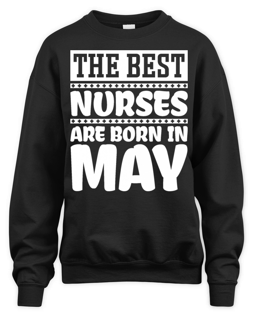 The best nurses are born in May Unisex Premium Crewneck Sweatshirt