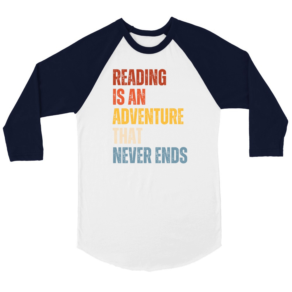 Reading Is An Adventure Book Lover Unisex ¾ sleeve Raglan T-shirt