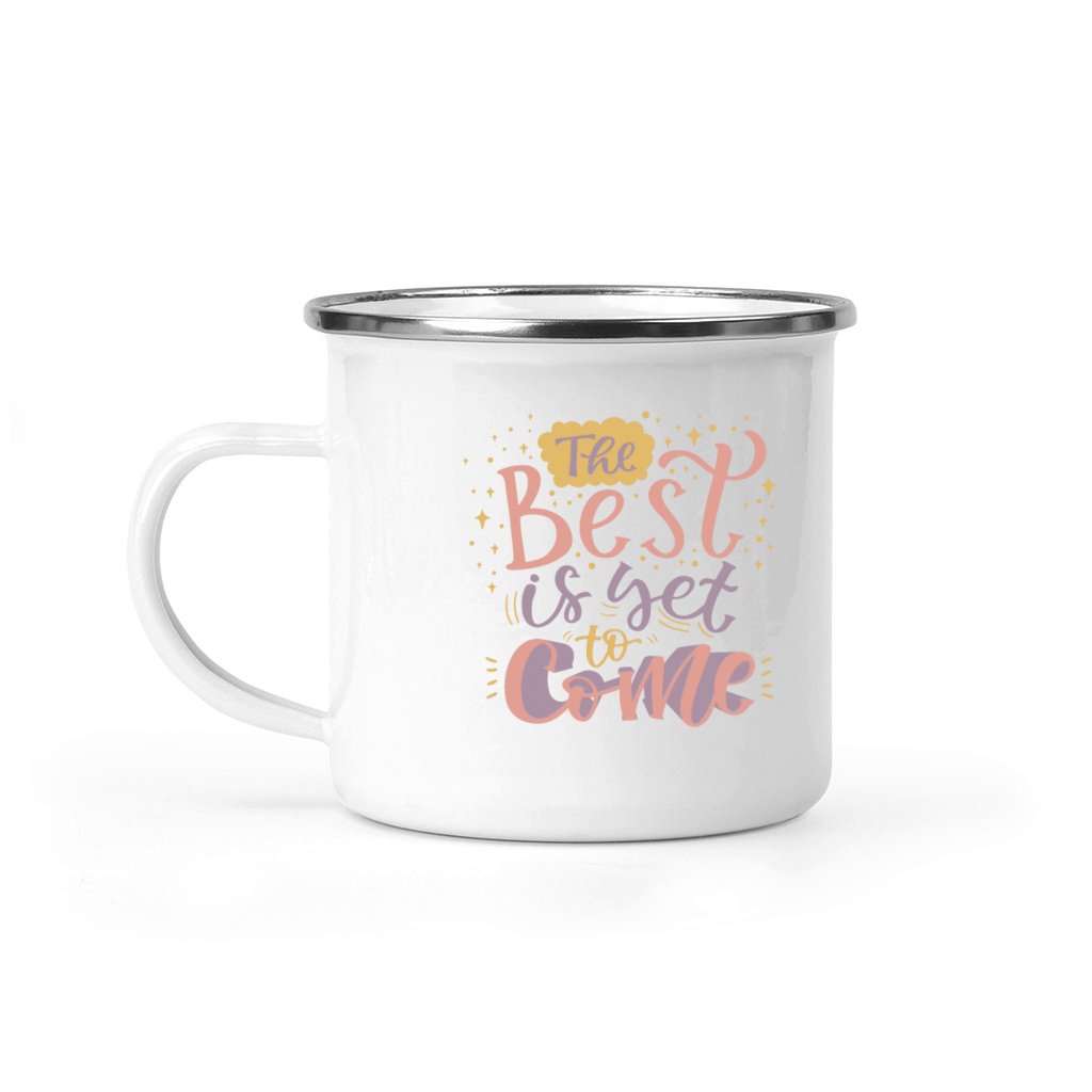 THE BEST IS YET TO COME Camping Mug