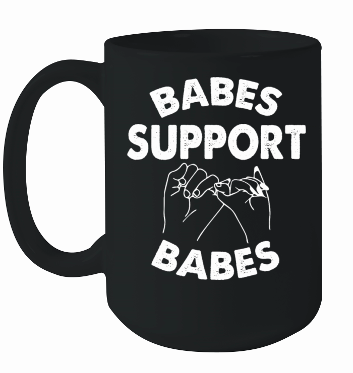 Babes Support Babes Ceramic Mug