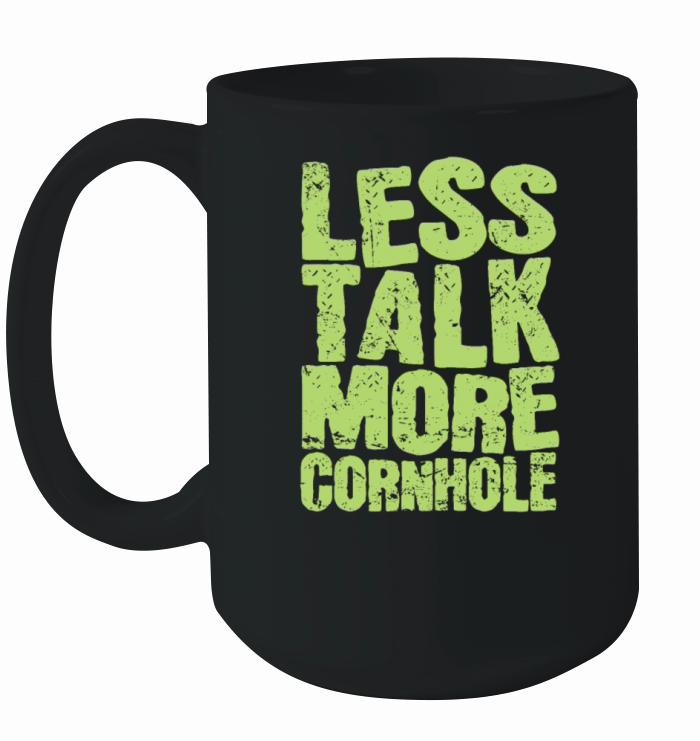 Less talk more Cornhole Game Objective Hobby Ceramic Mug