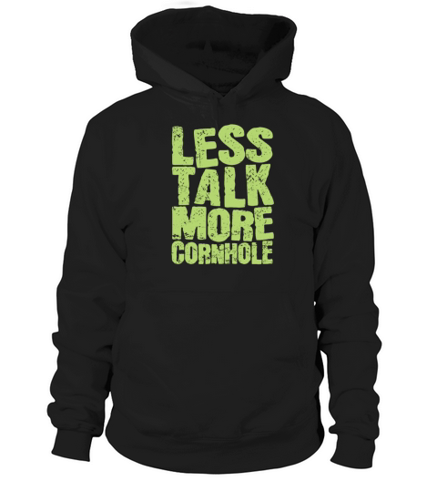 Less talk more Cornhole Game Objective Hobby Hoodie Unisex