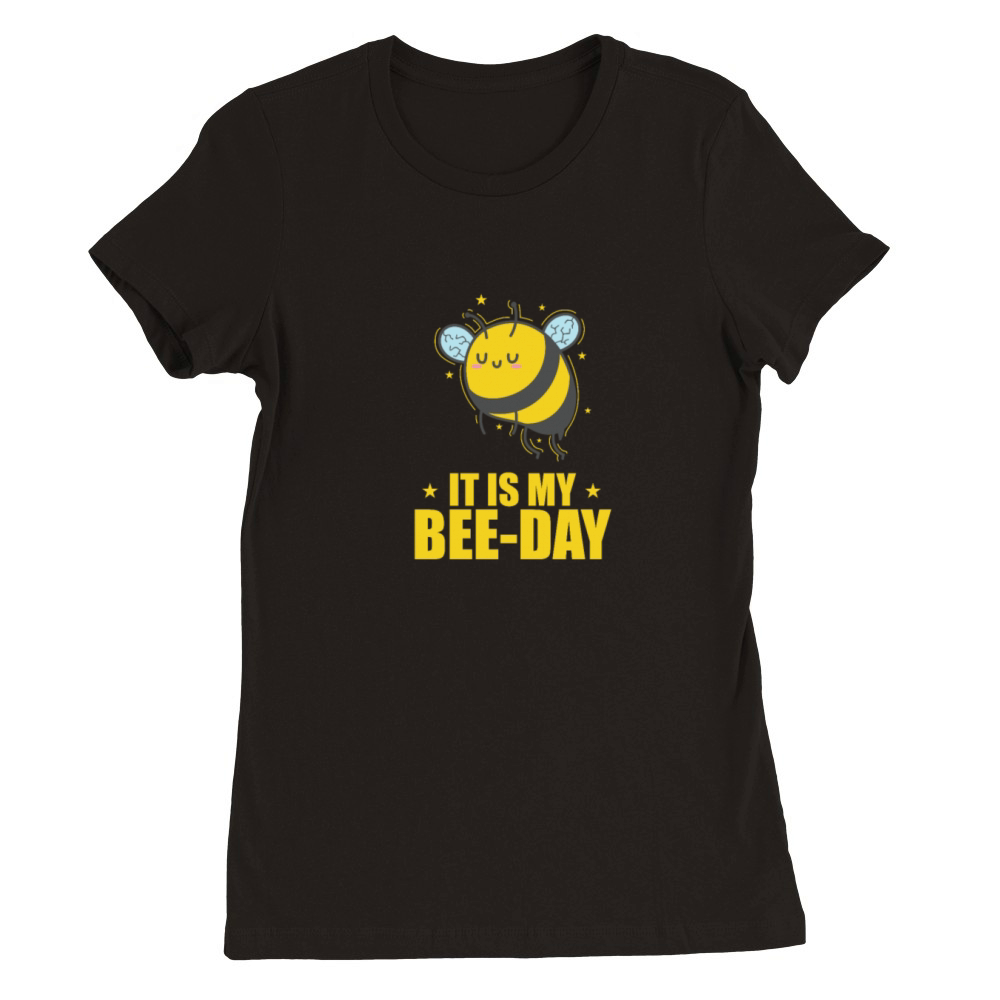 It is my Bee-Day Bees Animals Nature Premium Womens Crewneck T-shirt