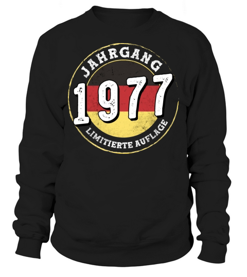 Limitierte Auflage Jahrgangs 1977 47 years old Sweatshirt Unisex