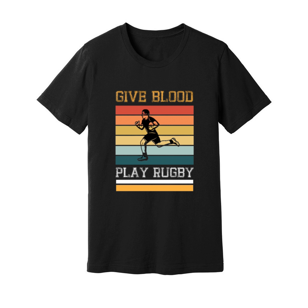Give Blood Play Rugby funny Rugby Player Quote Unisex Jersey Tee