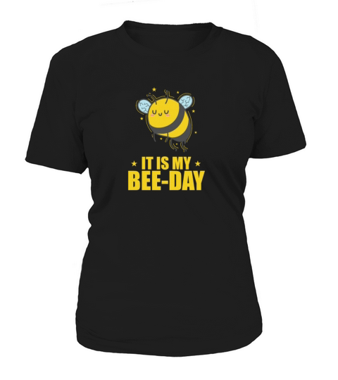 It is my Bee-Day Bees Animals Nature Women's T-Shirt
