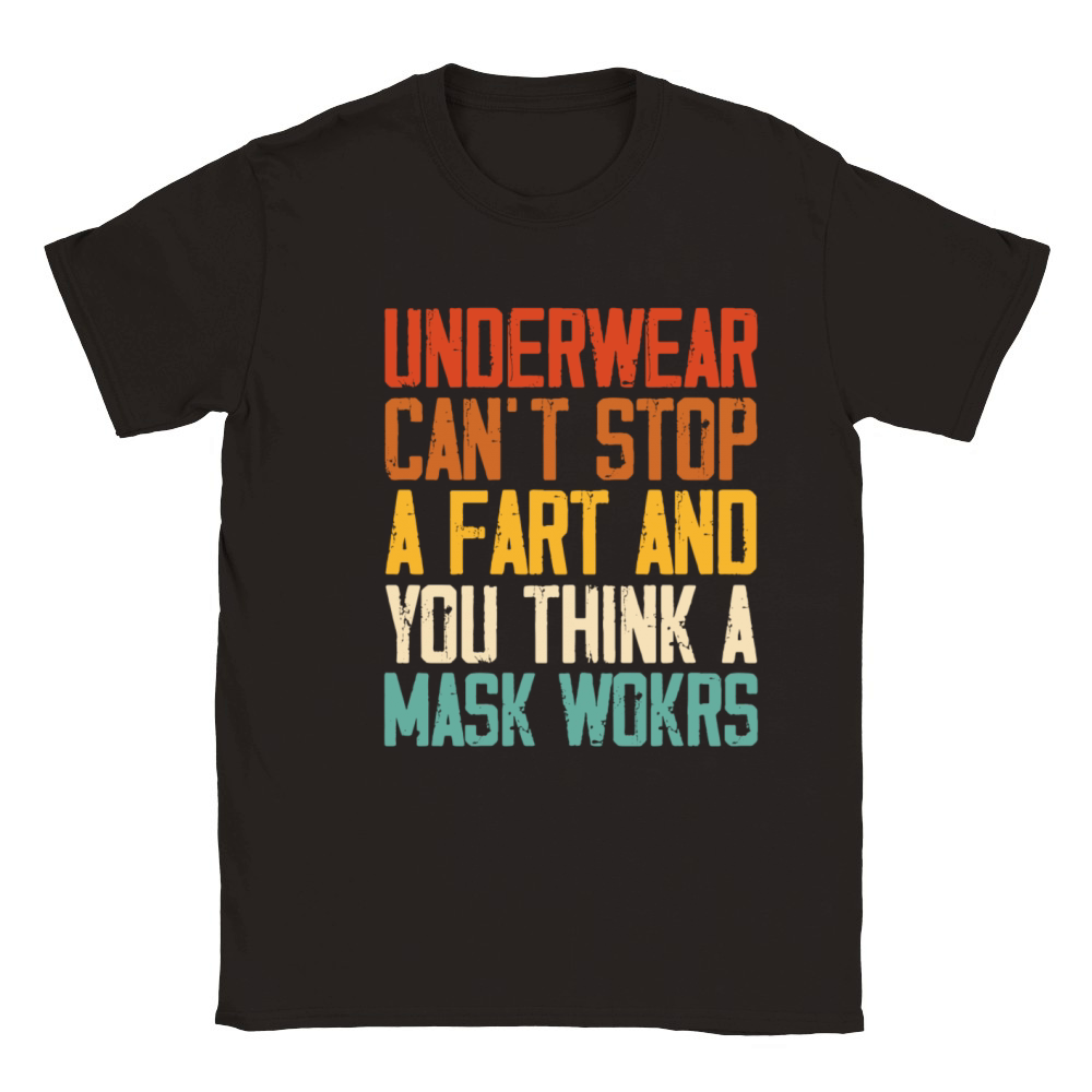Underwear Cant Stop A Fart And You Think A Mask Classic Kids Crewneck T-shirt