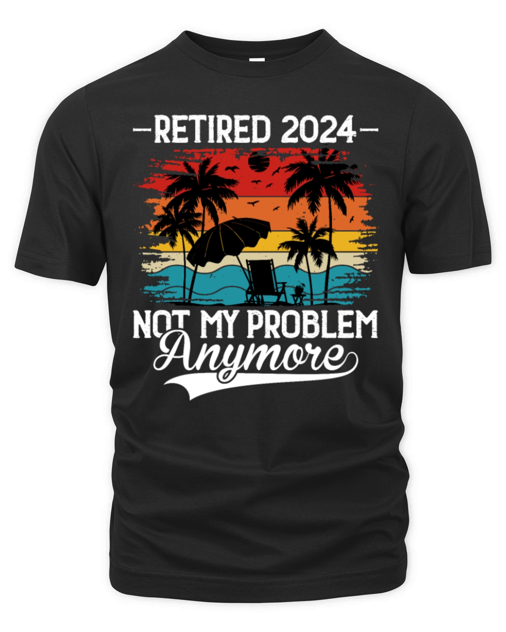 Retired 2024 Not My Problem Anymore Organic Unisex T-shirt