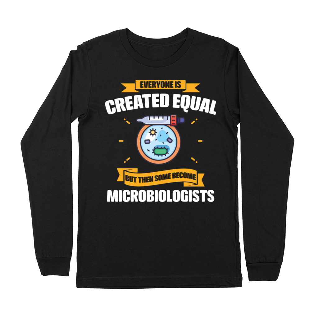 Some Become Microbiologists Funny Premium Long Sleeve