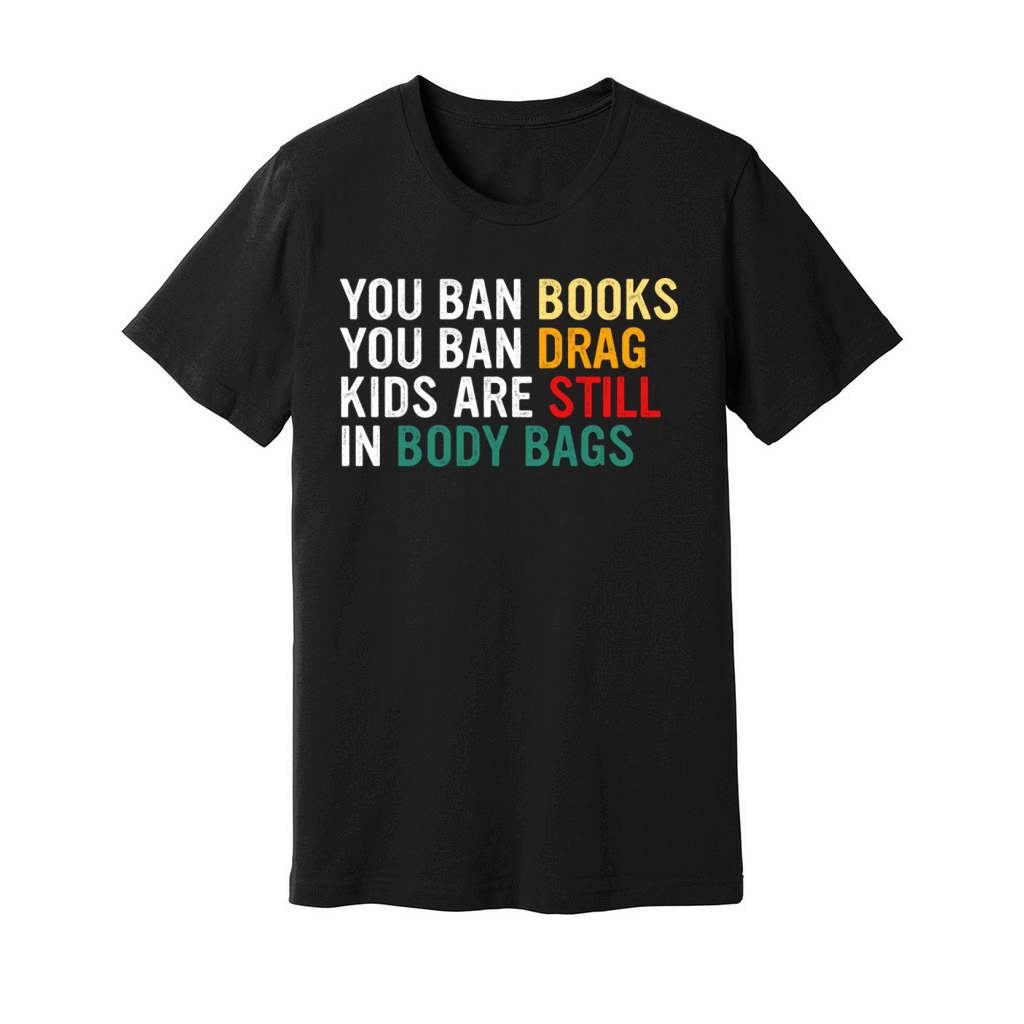 YOU BAN BOOKS YOU BAN DRAG Unisex Jersey Tee