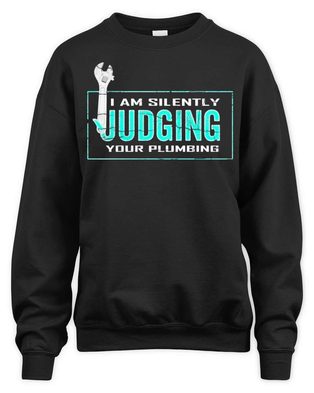 I Am Silently Judging Your Plumbing Unisex Premium Crewneck Sweatshirt