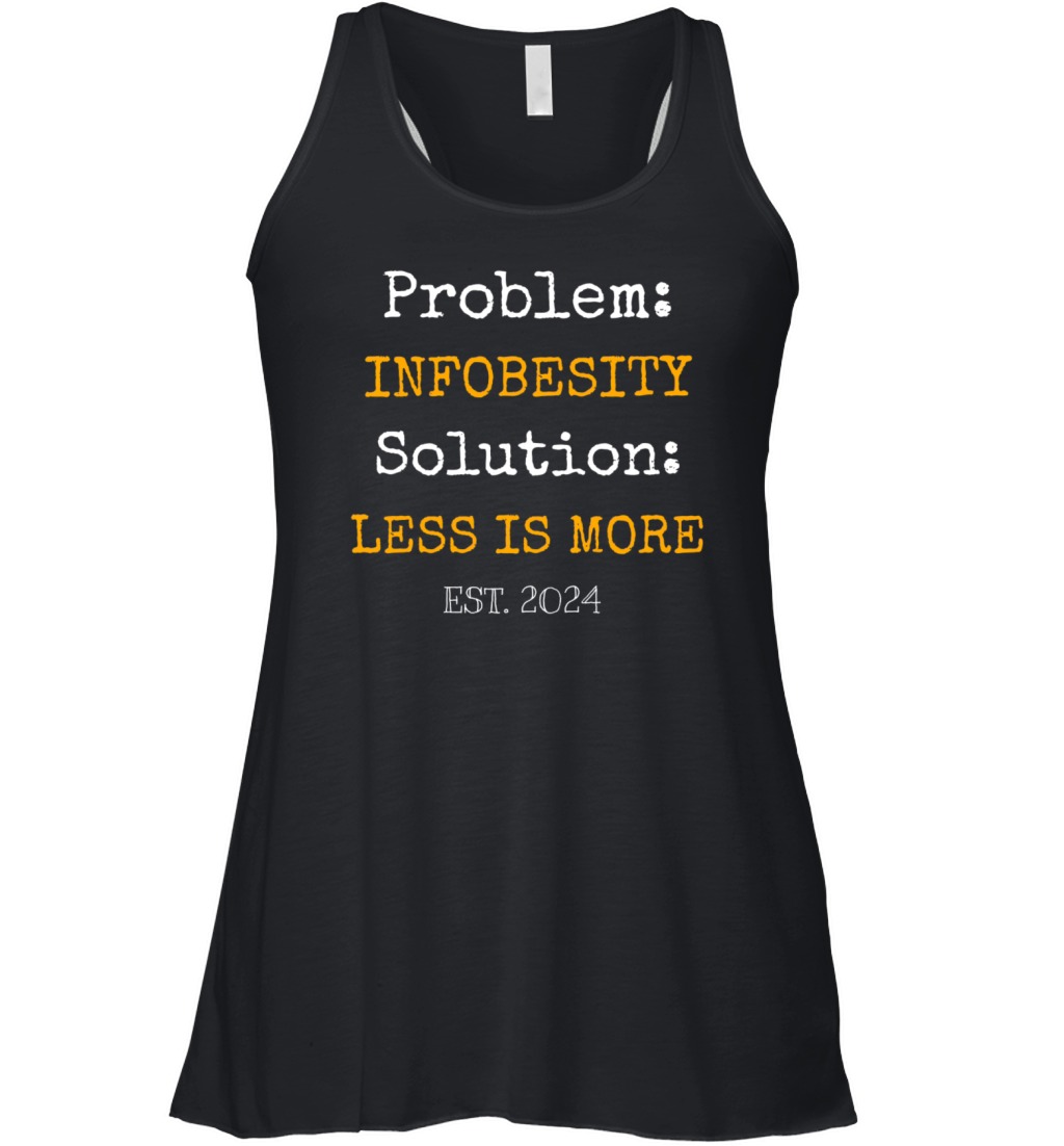 Humor shirt infobesity infoanxiety quote for relax Women's Flowy Tank Top