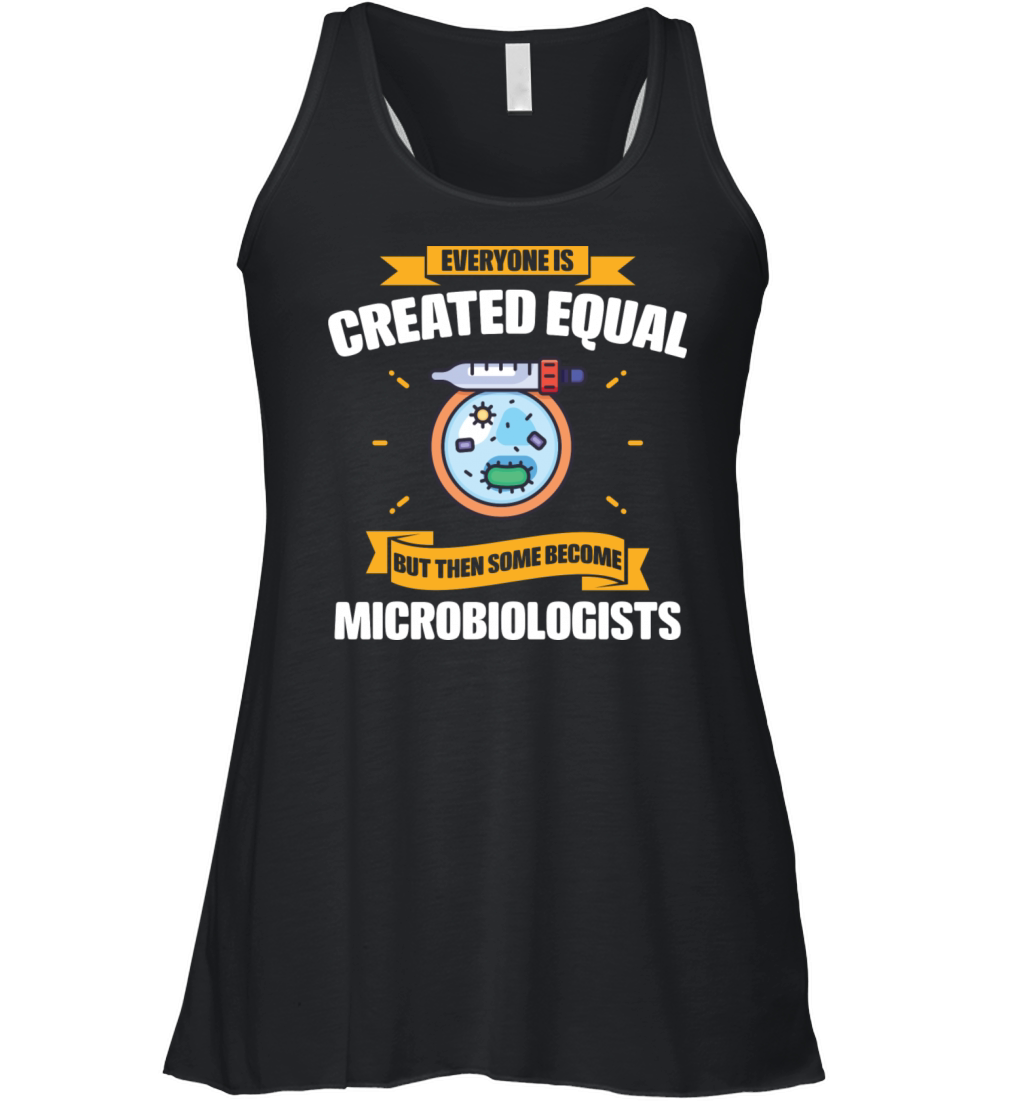 Some Become Microbiologists Funny Women's Flowy Tank Top