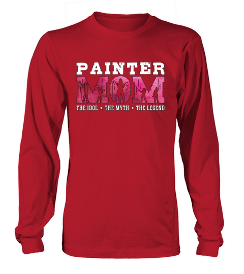 Painter Dad The Idol The Myth The House Painter Long sleeved Unisex