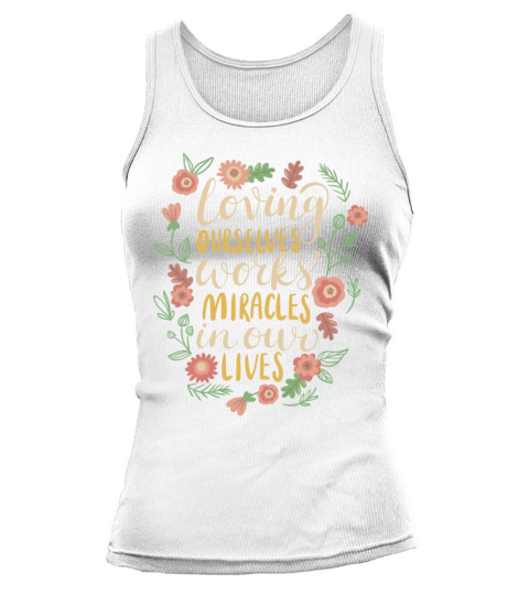 loving ourselves works miracles in our lives Tank top Woman