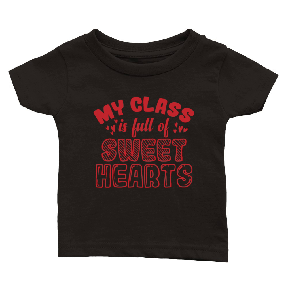 My Class is Full of Sweet Hearts Valentines Day Classic Baby Crewneck T-shirt