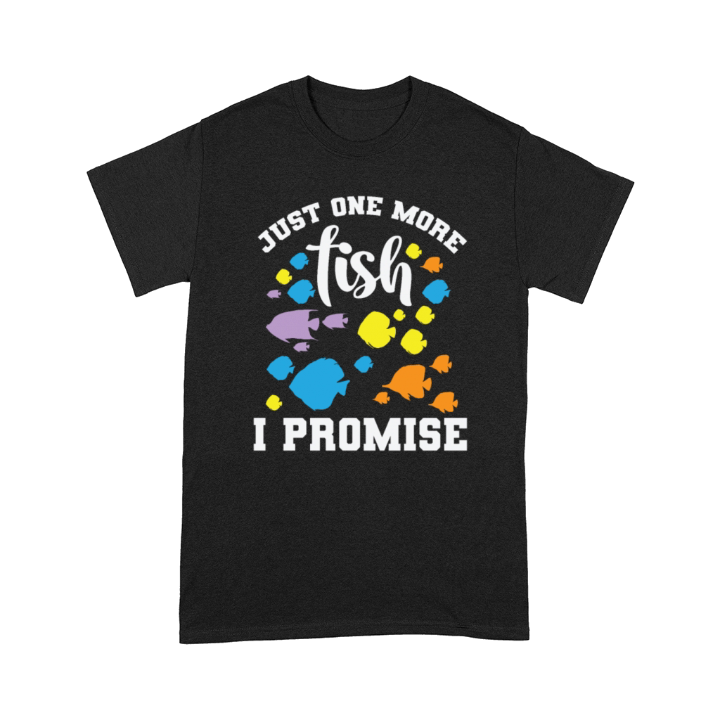 Aquarium Just One More Fish I Promise Comfort T-shirt