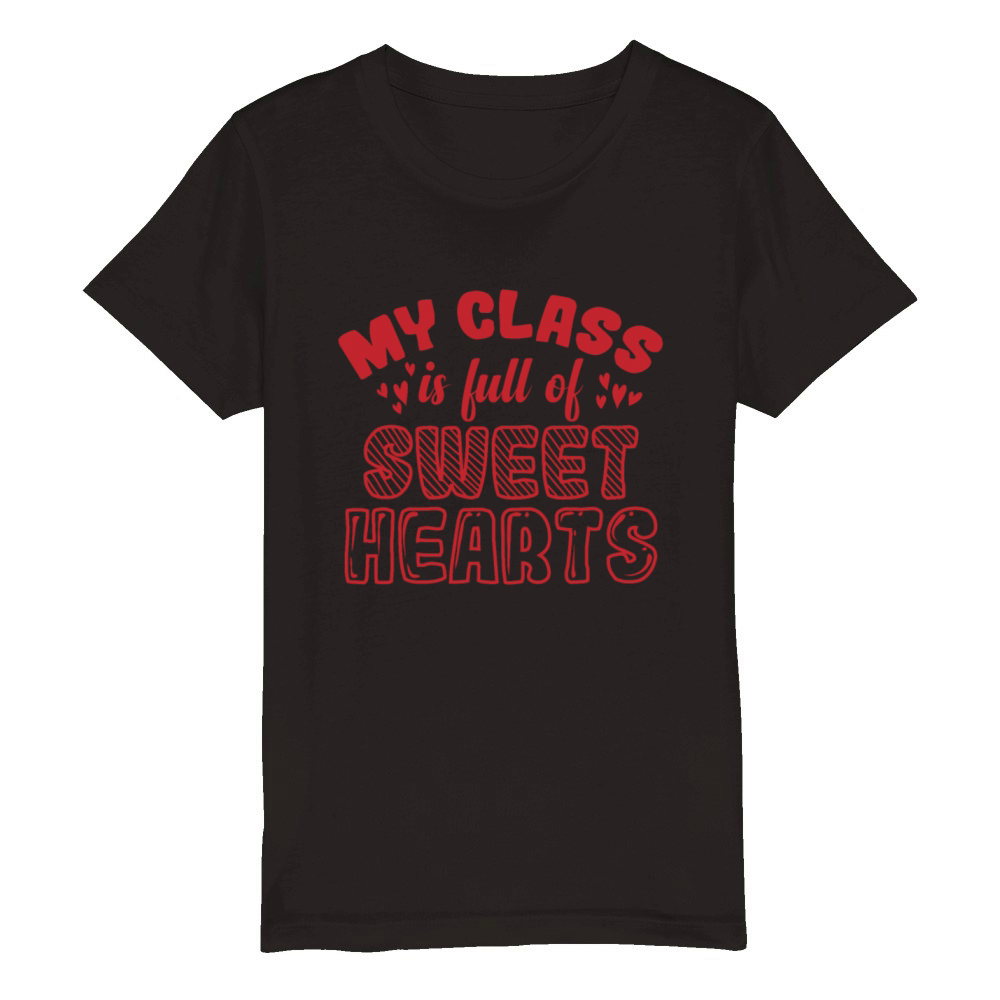 My Class is Full of Sweet Hearts Valentines Day Organic Kids Crewneck T-shirt