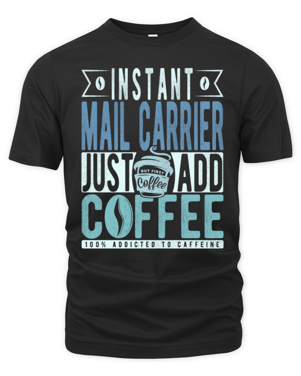 Instant Mail Carrier Just Add Coffee Organic Unisex T-shirt