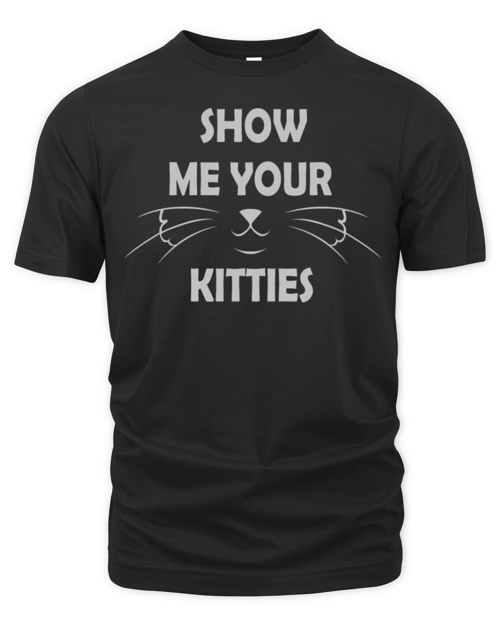SHOW ME YOUR KITTIES Organic Unisex T-shirt