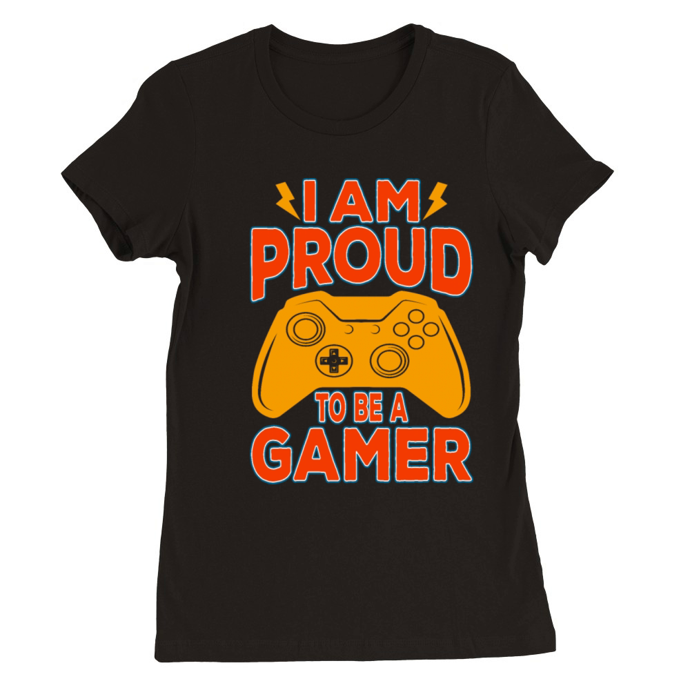 I Am Proud To Be A Gamer Premium Womens Crewneck T-shirt
