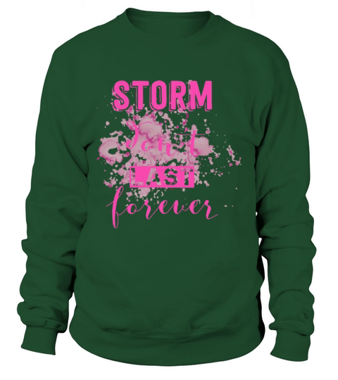 storm dont last forever Sweatshirt Unisex
