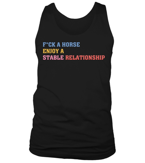 Fck A Horse Enjoy A Stable Relationship Tank Top Unisex