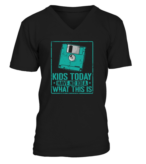 Kids Today have no Idea what this is V-Neck T-shirt