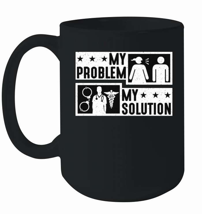 Correctional Nurse My Problem My Pictogram Dad Mom Ceramic Mug