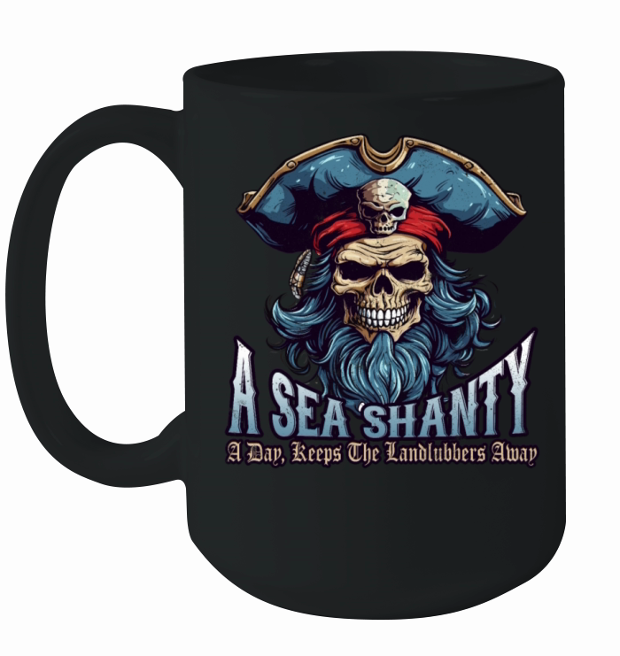 Sea Shanties Landlubbers Sea Shanty Ship Pirate Ceramic Mug