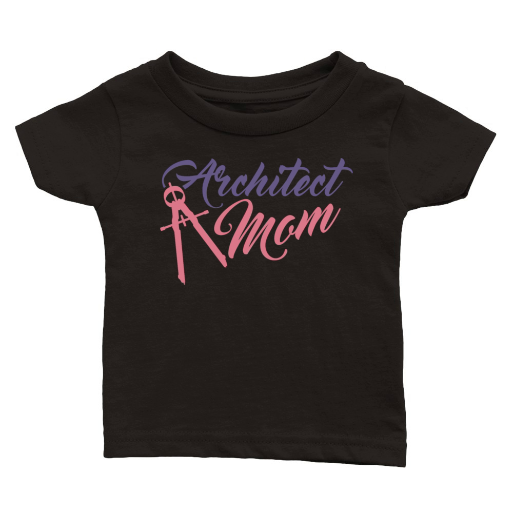 Funny Architect Mother Classic Baby Crewneck T-shirt