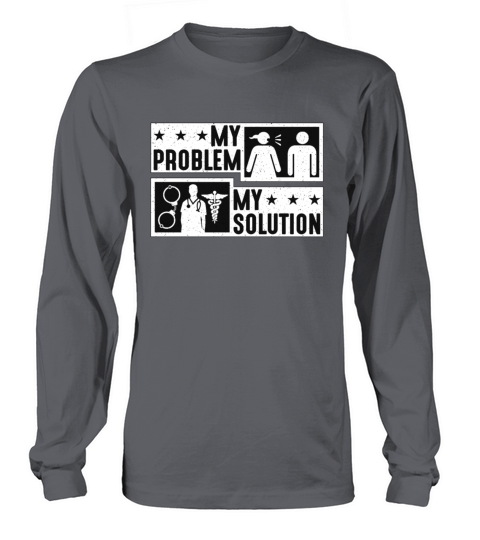 Correctional Nurse My Problem My Pictogram Dad Mom Long sleeved Unisex