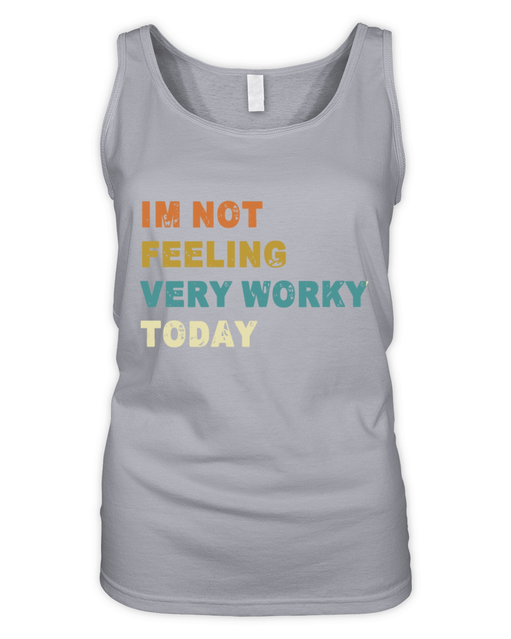Im Not feeling Very Worky Today Fun Quote Organic Women's Tank Top