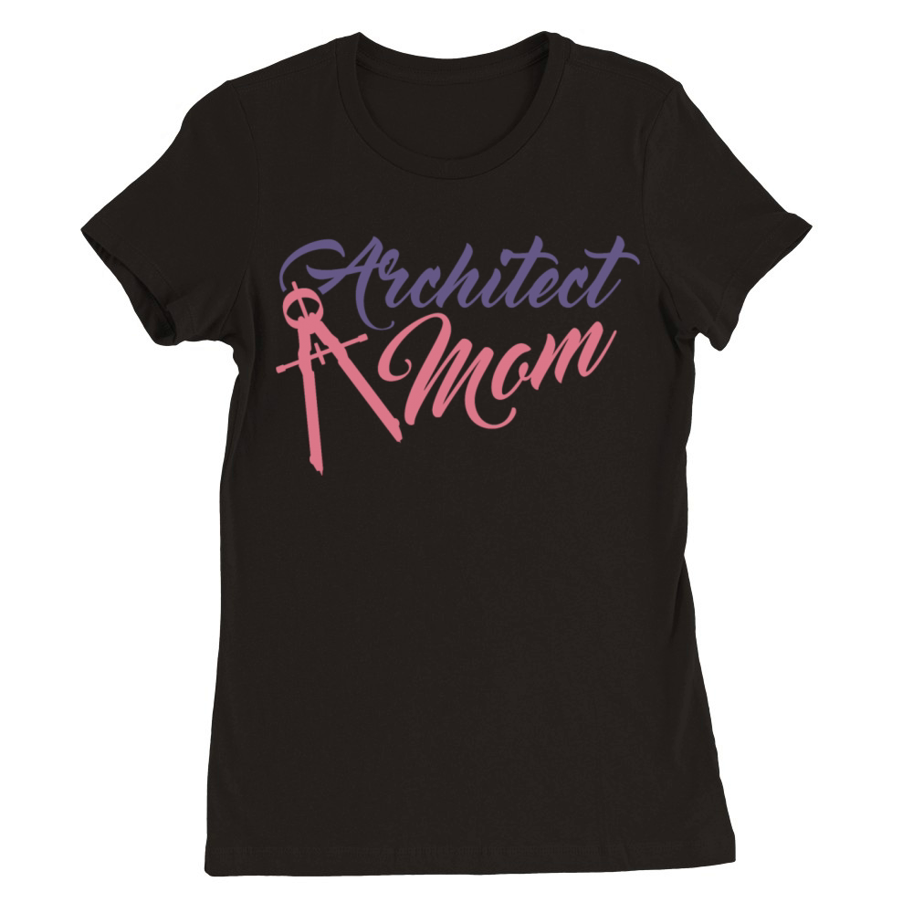 Funny Architect Mother Premium Womens Crewneck T-shirt