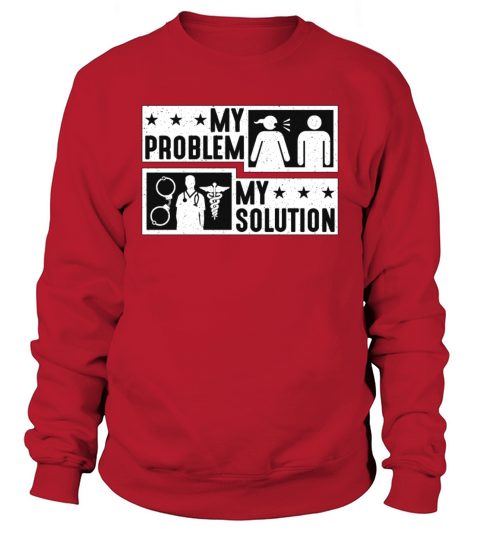 Correctional Nurse My Problem My Pictogram Dad Mom Sweatshirt Unisex