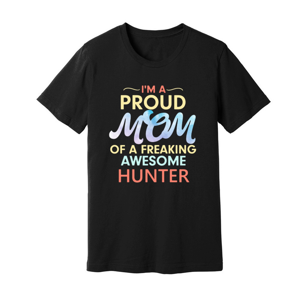 I m a Proud Mom of a Freaking Awesome Hunter Unisex Jersey Tee