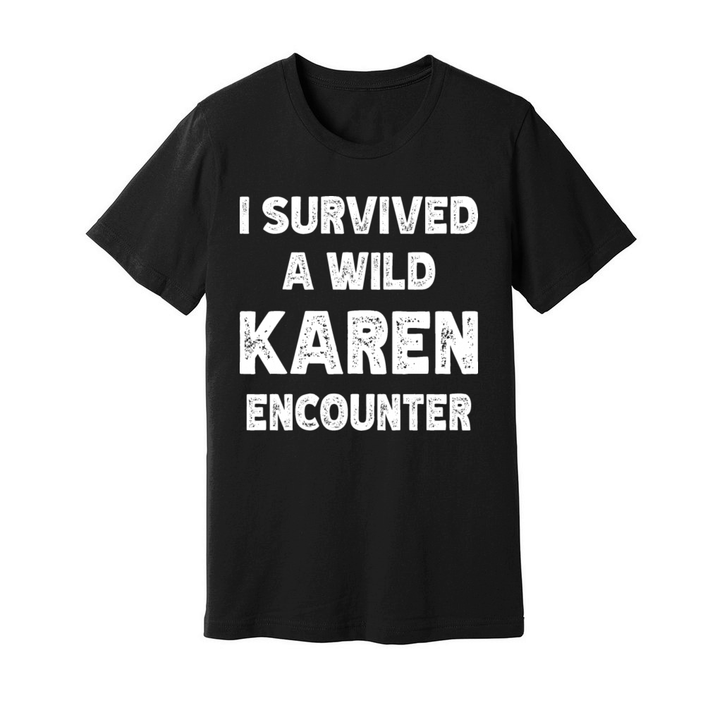 Karen Meme Karens Karen Quote Anti Karen Unisex Jersey Tee