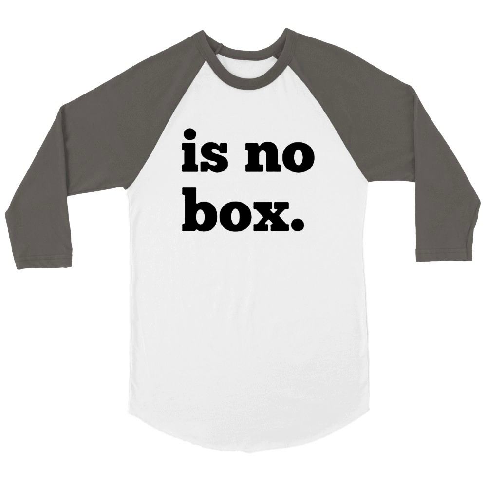 Is no box funny Unisex ¾ sleeve Raglan T-shirt