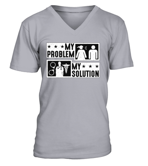 Correctional Nurse My Problem My Pictogram Dad Mom V-Neck T-shirt