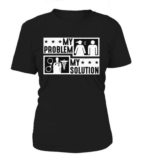Correctional Nurse My Problem My Pictogram Dad Mom Women's T-Shirt